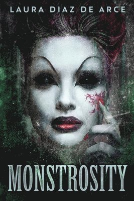 Laura Diaz de Arce - Monstrosity, Häftad