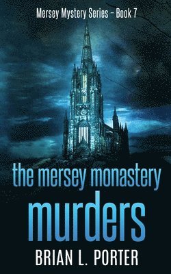 Brian L Porter - Mersey Monastery Murders, Häftad