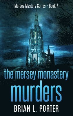 Brian L Porter - Mersey Monastery Murders, Inbunden