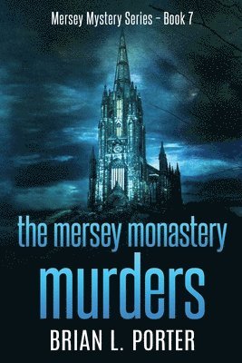 Brian L Porter - Mersey Monastery Murders, Häftad