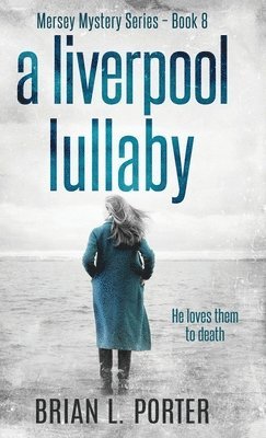 Brian L Porter - Liverpool Lullaby, Inbunden