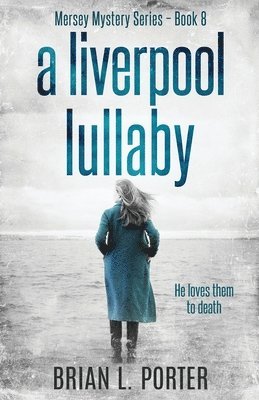 Brian L Porter - Liverpool Lullaby, Häftad