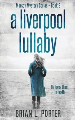 Brian L Porter - Liverpool Lullaby, Häftad