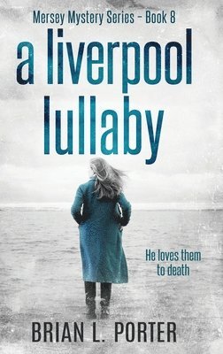 Brian L Porter - Liverpool Lullaby, Inbunden