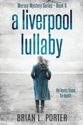 Brian L Porter - Liverpool Lullaby, Häftad