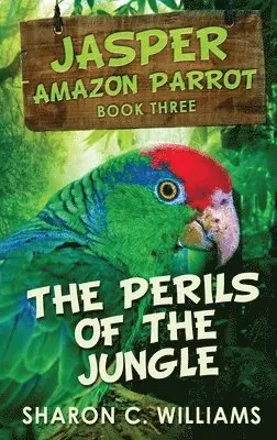 Sharon C Williams - Perils Of The Jungle, Inbunden. Tillgänglighet: Lägg i varukorg