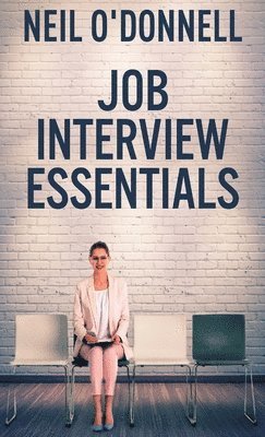 Neil O'Donnell - Job Interview Essentials, Inbunden