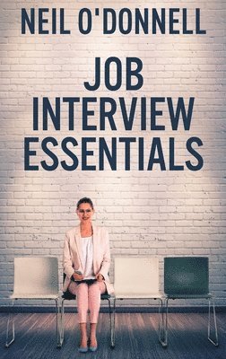 Neil O'Donnell - Job Interview Essentials, Inbunden