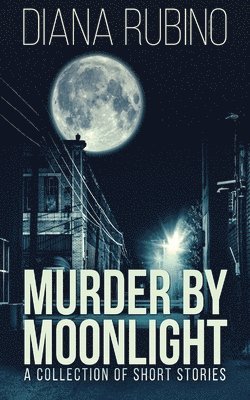Diana Rubino - Murder By Moonlight, Häftad