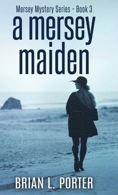 Brian L Porter - Mersey Maiden, Inbunden