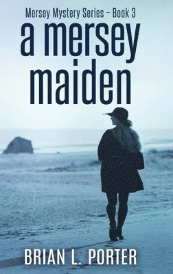 Brian L Porter - Mersey Maiden, Inbunden