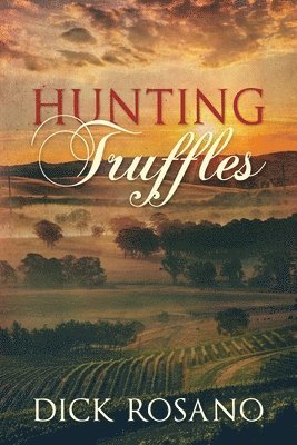 Dick Rosano - Hunting Truffles, Häftad