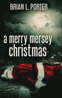 Brian L Porter - Merry Mersey Christmas, Inbunden