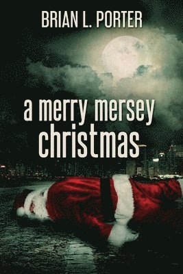 Brian L Porter - Merry Mersey Christmas, Häftad