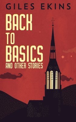 Giles Ekins - Back To Basics And Other Stories, Häftad