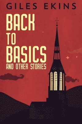 Giles Ekins - Back To Basics And Other Stories, Häftad