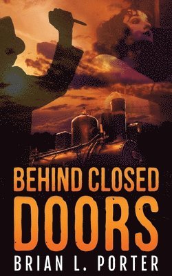 Brian L Porter - Behind Closed Doors, Häftad