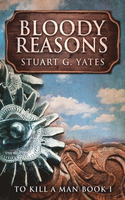 Stuart G Yates - Bloody Reasons, Häftad