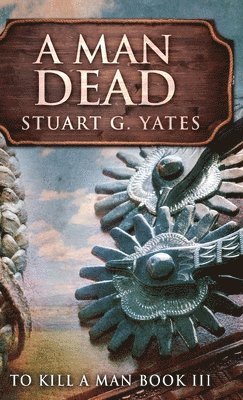 Stuart G Yates - Man Dead, Inbunden