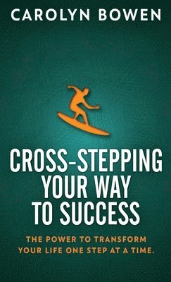 Carolyn M Bowen - Cross-Stepping Your Way To Success, Inbunden. Tillgänglighet: Lägg i varukorg