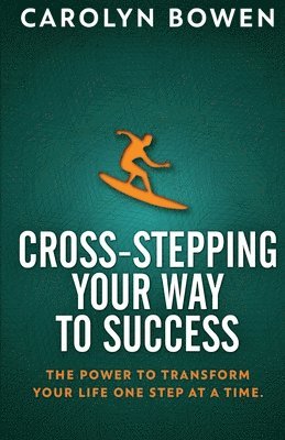 Carolyn M Bowen - Cross-Stepping Your Way To Success, Häftad. Tillgänglighet: Lägg i varukorg