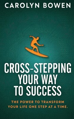 Carolyn M Bowen - Cross-Stepping Your Way To Success, Häftad. Tillgänglighet: Lägg i varukorg