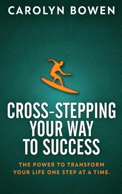 Carolyn M Bowen - Cross-Stepping Your Way To Success, Inbunden. Tillgänglighet: Lägg i varukorg