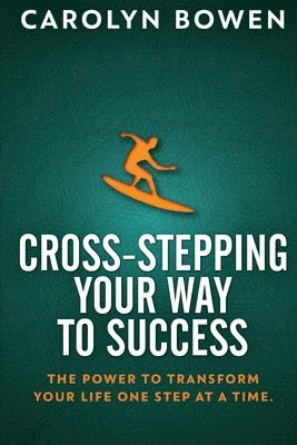 Carolyn M Bowen - Cross-Stepping Your Way To Success, Häftad. Tillgänglighet: Lägg i varukorg