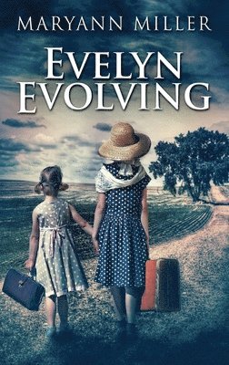 Maryann Miller - Evelyn Evolving, Inbunden