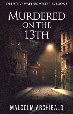Malcolm Archibald - Murdered On The 13th, Häftad