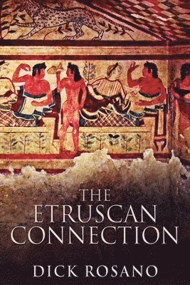 Dick Rosano - Etruscan Connection, Häftad
