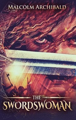 Malcolm Archibald - Swordswoman, Inbunden