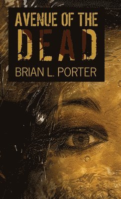 Brian L Porter - Avenue Of The Dead, Inbunden