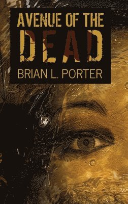 Brian L Porter - Avenue Of The Dead, Inbunden
