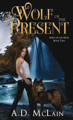 A D McLain - Wolf Of The Present, Inbunden. Tillgänglighet: Lägg i varukorg