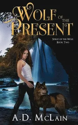 A D McLain - Wolf Of The Present, Häftad. Tillgänglighet: Lägg i varukorg