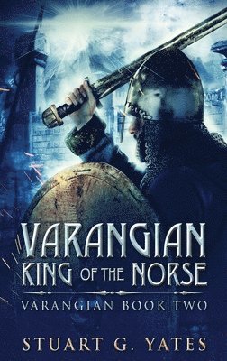 Stuart G Yates - King Of The Norse, Inbunden