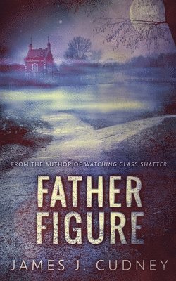 James J Cudney - Father Figure, Häftad
