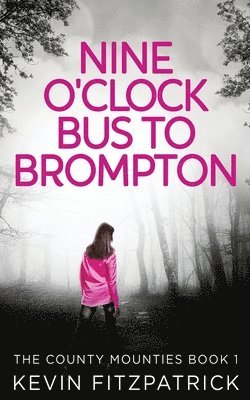 Kevin Fitzpatrick - Nine O'Clock Bus To Brompton, Häftad. Tillgänglighet: Lägg i varukorg