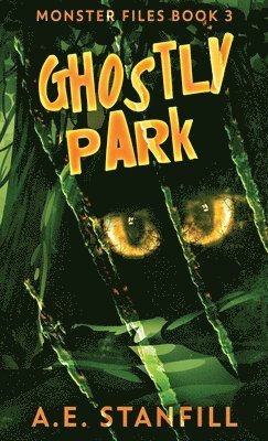 A E Stanfill - Ghostly Park, Inbunden. Tillgänglighet: Lägg i varukorg