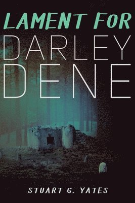 Stuart G Yates - Lament for Darley Dene, Häftad