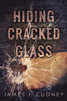 James J Cudney - Hiding Cracked Glass, Häftad