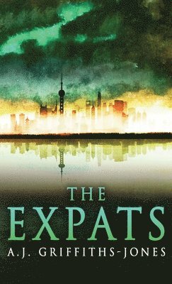 A J Griffiths-Jones - Expats, Inbunden