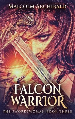Malcolm Archibald - Falcon Warrior, Inbunden