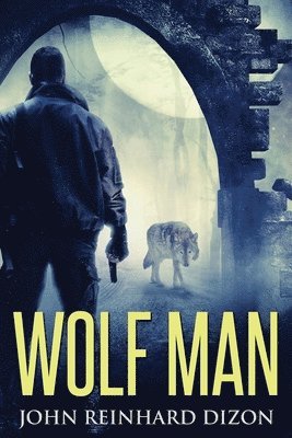 John Reinhard Dizon - Wolf Man, Häftad