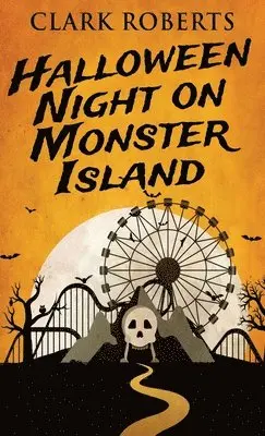 Clark Roberts - Halloween Night On Monster Island, Inbunden. Tillgänglighet: Lägg i varukorg