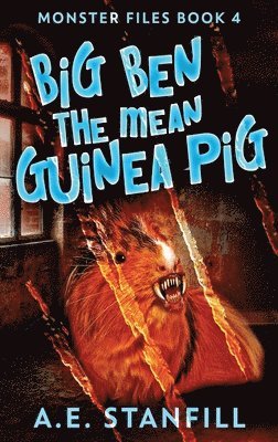 A E Stanfill - Big Ben The Mean Guinea Pig, Inbunden. Tillgänglighet: Lägg i varukorg