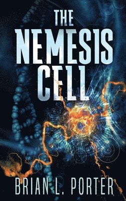 Brian L Porter - Nemesis Cell, Inbunden
