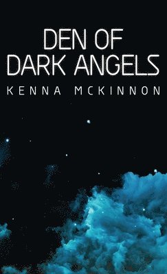 Kenna McKinnon - Den of Dark Angels, Inbunden