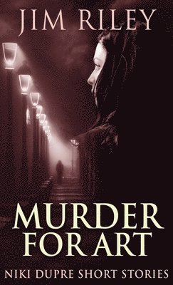 Jim Riley - Murder For Art, Inbunden